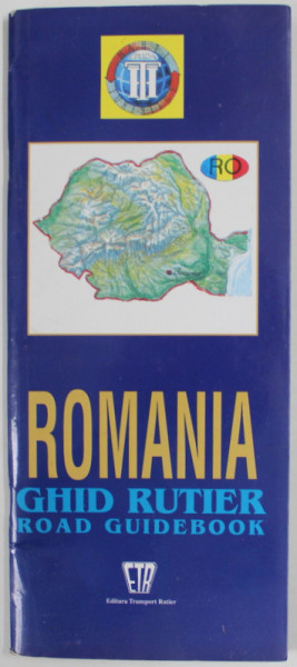 ROMANIA , GHID RUTIER , ROAD GUIDEBOOK , de GETTA POPESCU ...ROMULUS DRAGAN , ANII &#039;90