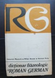 Dicționar frazeologic rom&acirc;n-german - Heinrich Mantsch, Mihai Anuței, Helmut Kelp