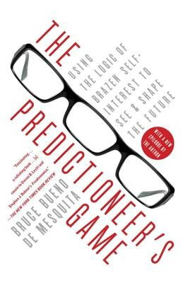 The Predictioneer&amp;#039;s Game: Using the Logic of Brazen Self-Interest to See and Shape the Future foto