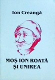 Mos Ion Roata si Unirea - Ion Creanga - Editura Constantin Matasa - Carte in limba romana