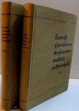 EXERCITII SI PROBLEME DE GEOMETRIE ANALITICA SI DIFERENTIALA de C. IONESCU BUJOR si O. SACTER , VOL I - II , 1963