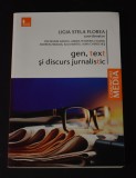 Ligia Stela Florea - Gen, text și discurs jurnalistic / tipologia și dinamica genurilor &icirc;n presa scrisă rom&acirc;nă și franceză - 2011