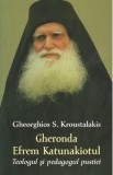 Gheronda Efrem Katunakiotul, Teologul si pedagogul pustiei - Gheorghios S. Kroustalakis