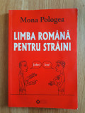 LIMBA ROMANA PENTRU STRAINI - Mona Pologea