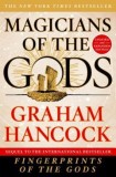 Magicians of the Gods: The Forgotten Wisdom of Earth S Lost Civilization