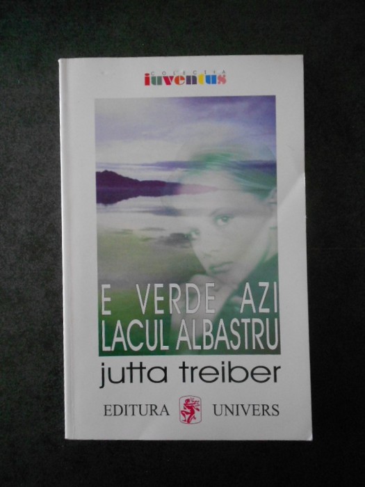 JUTTA TREIBER - E VERDE AZI. LACUL ALBASTRU