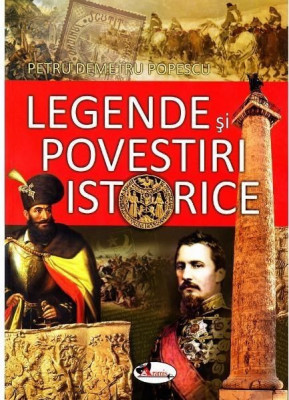 Legende si povestiri istorice | Petru Demetru Popescu foto