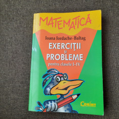 MATEMATICA EXERCITII SI PROBLEME PENTRU CLASELE I-IV IOANA IORDACHE BALTAG