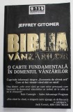 BIBLIA VANZARILOR , O CARTE FUNDAMENTALA IN DOMENIUL VANZARILOR de JEFFREY GITOMER , 2006