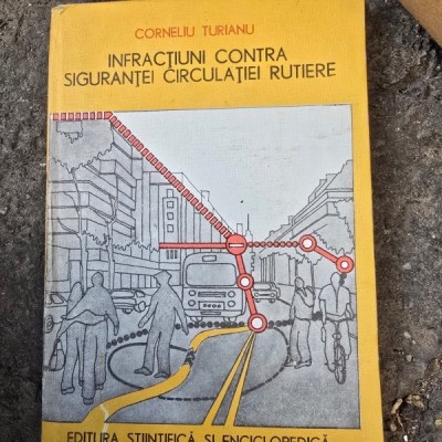 Infractiuni contra sigurantei circulatiei rutiere - Corneliu Turianu foto