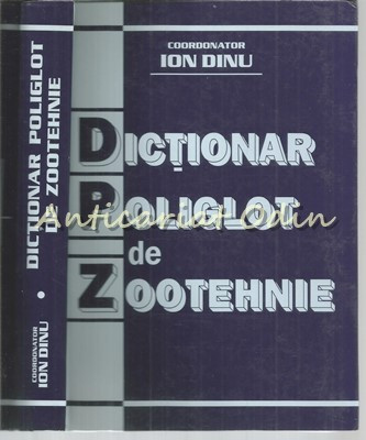 Dictionar Poliglot De Zootehnie - Ion Dinu, Gh. Radulescu foto