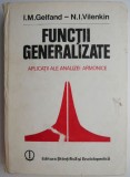 Functii generalizate Aplicatii ale analizei armonice &ndash; I.M.Gelfand