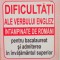 DIFICULTATI ALE VERBULUI ENGLEZ INTAMPINATE DE ROMANI PENTRU BACALAUREAT SI ADMITEREA IN INVATAMANTUL SUPERIOR de ION VLADOIU