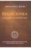 Rugaciunea, o nesfarsita infaptuire - Arhimandritul Zaharia