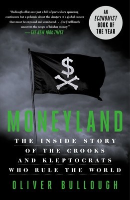 Moneyland: The Inside Story of the Crooks and Kleptocrats Who Rule the World foto