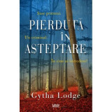 Pierduta in asteptare - Gytha Lodge