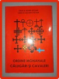 CEUCA SEVER LUCIAN, CEUCA LUCIAN VICTOR - ORDINE MONAHALE * CALUGARI SI CAVALERI