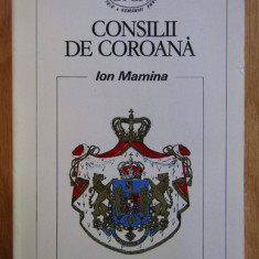 Consilii de Coroana / Ion Mamina