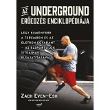 Az Underground erőedz&eacute;s enciklop&eacute;di&aacute;ja - Zach Even-Esh