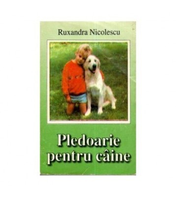 Ruxandra Nicolescu - Pledoarie pentru caine - 111626 foto