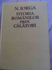 Istoria Romanilor Prin Calatori - N. Iorga ,527774 foto
