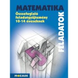 Matematika feladatok - &ouml;sszefoglal&oacute; feladatgyűjtem&eacute;ny 10-14 &eacute;veseknek - Kosztol&aacute;nyi J&oacute;zsef