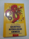 SECRETELE ASTROLOGIEI CHINEZE - Jean-Claude Marie