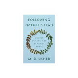 Following Nature's Lead: Ancient Ways of Living in a Dying World