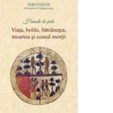 Hainele de piele. Viata, bolile, batranetea, moartea si ceasul mortii - Teofan Munteanu, Ierotheos Vlachos