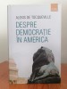 Alexis de Tocqueville, Despre democrație &icirc;n America, ediție cartonată, 2017
