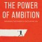 The Power of Ambition: Awakening the Powerful Force Within You
