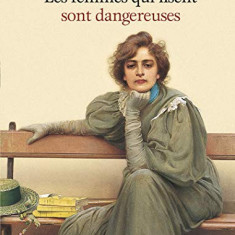 Les femmes qui lisent sont dangereuses | Laure Adler, Stefan Bollman