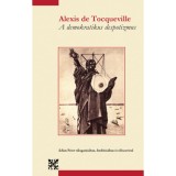 A demokratikus despotizmus - Alexis de Tocqueville