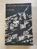 E. Cerneak &ndash; Cinci secole de razboi secret (Editura Politica, 1968)