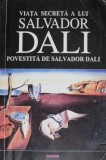 Viata secreta a lui Salvador Dali &ndash; Salvador Dali