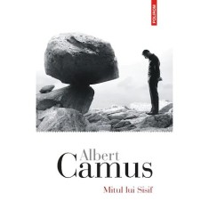 Mitul lui Sisif. Eseu despre absurd, Albert Camus foto