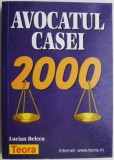Avocatul Casei 2000 - Lucian Belcea - Carte de Drept