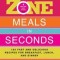 Zone Meals in Seconds: 150 Fast and Delicious Recipes for Breakfast, Lunch, and Dinner