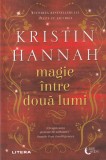 Kristin Hannah - Magie intre doua lumi