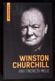WINSTON CHURCHILL: ANII TINERETII MELE-WINSTON CHURCHILL-362215
