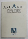 ANUARUL FACULTATII DE TEOLOGIE ORTODOXA , UNIVERSITATEA BUCURESTI , 2005