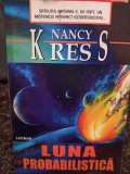 Nancy Kress - Luna probabilistica (Editia: 2003)