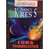 Nancy Kress - Luna probabilistica (Editia: 2003)