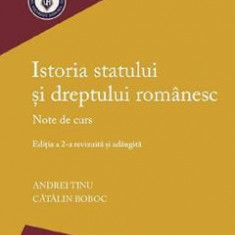 Istoria statului si dreptului romanesc Ed.2 - Andrei Tinu, Catalin Boboc