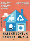 Case cu consum rational de apa | Laura Allen, M.A.S.T., mast