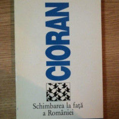 SCHIMBAREA LA FATA A ROMANIEI , EDITIA A IV-A de EMIL CIORAN , 1993