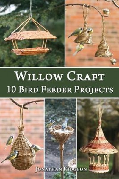 Willow Craft: 10 Bird Feeder Projects