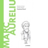 Descopera Filosofia. Marc Aureliu. Imparatul filosof - Sandro Palazzo, Danilo Lo Presti