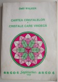 Cartea cristalelor. Cristale care vindeca &ndash; DaEI Walker (putin patata)
