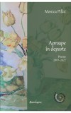 Aproape in departe. Poeme 2019&ndash;2022 - Spandugino